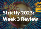 Strictly Come Dancing 2023: Week 3 Review